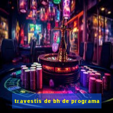 travestis de bh de programa